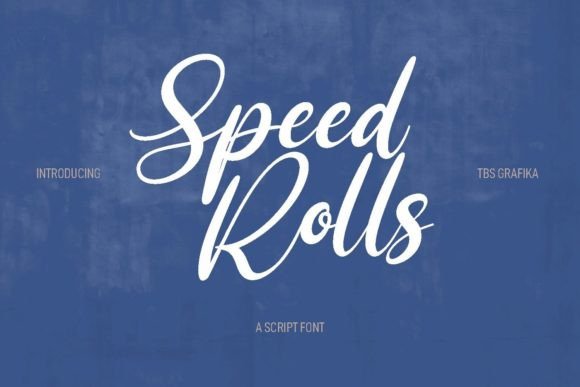 Speed Rolls: A Fancy and Smooth Script Font for Editorial Design